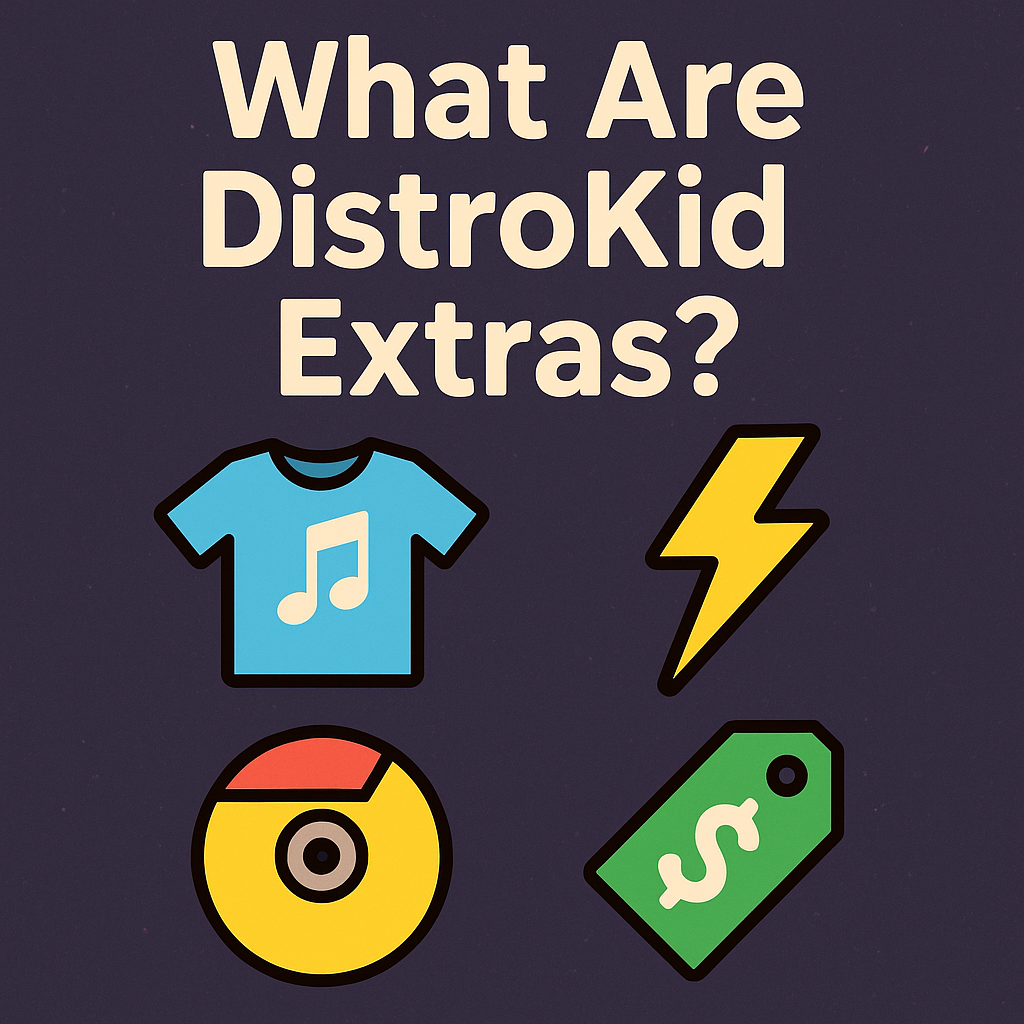 What Are DistroKid Extras? Pricing Explained