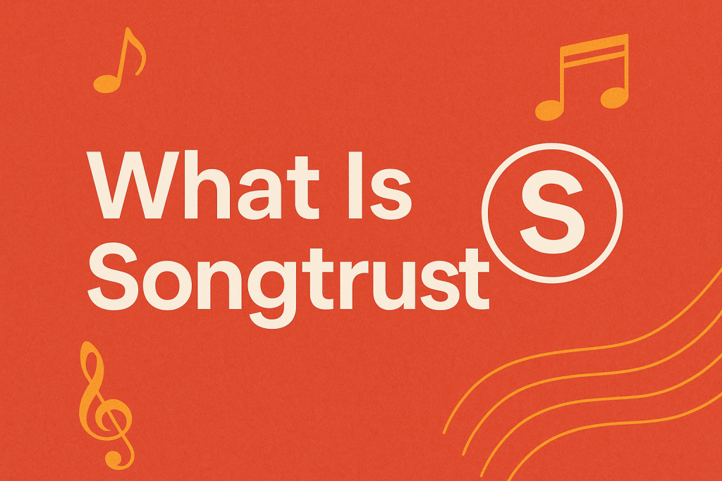 What Is Songtrust and How Does It Help Artists?